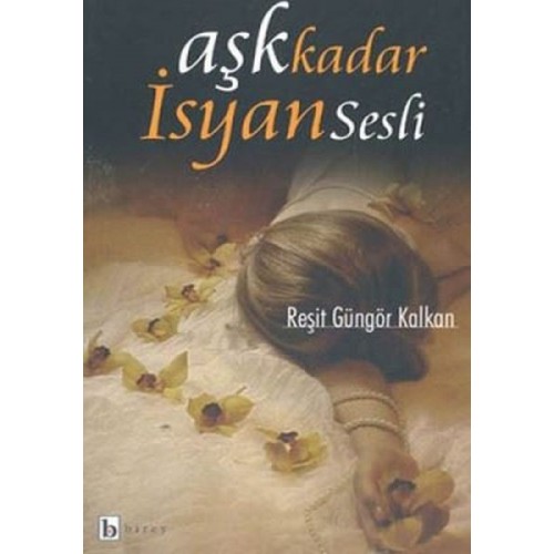 Aşk Kadar İsyan Sesli