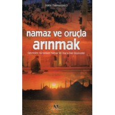 Namaz ve Oruçla Arınmak