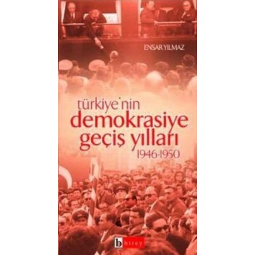 Türkiye’nin Demokrasiye Geçiş Yılları 1946-1950