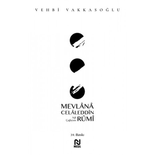 Mevlânâ Celâleddîn Rûmî - Aşk Çağlayanı