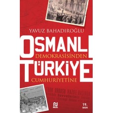 Osmanlı Demokrasisinden Türkiye Cumhuriyetine