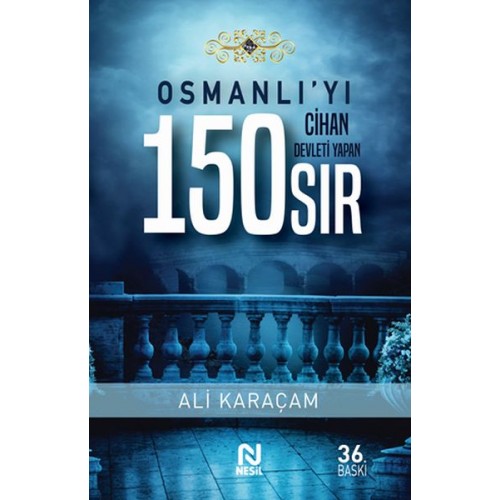 Osmanlı’yı Cihan Devleti Yapan 150 Sıs