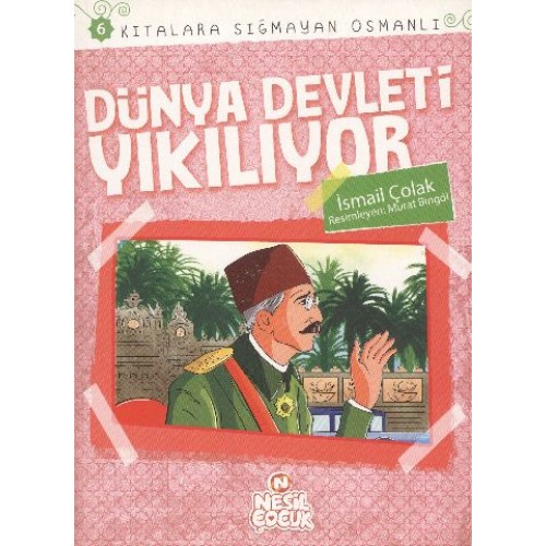 Dünya Devleti Yıkılıyor / Kıtalara Sığmayan Osmanlı-6