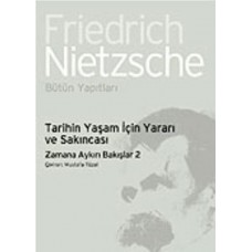 Tarihin Yaşam İçin Yararı ve Sakıncası-Zamana Aykırı Bakışlar 2