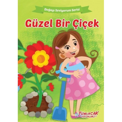 Güzel Bir Çiçek - Doğayı Seviyorum Serisi