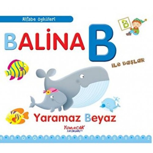 Alfabe Öyküleri - Balina B İle Başlar