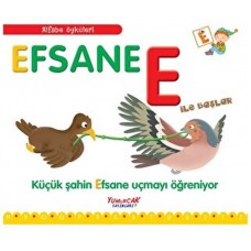 Alfabe Öyküleri - Efsane E İle Başlar