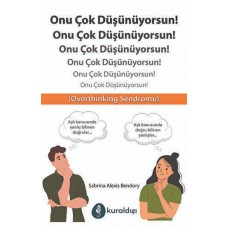 Onu Çok Düşünüyorsun!