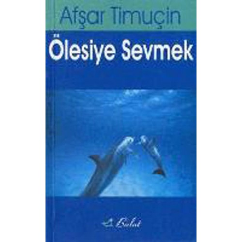 Ölesiye Sevmek