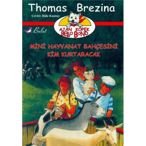 Ajan Köpek Bello Bond Cilt 4: Mini Hayvanat Bahçesini Kim Kurtaracak