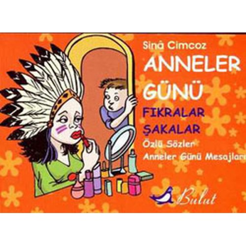 Anneler Günü Fıkralar & Şakalar Özlü Sözler & Anneler Günü Mesajları