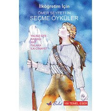 Ömer Seyfettin -  Seçme Öyküler