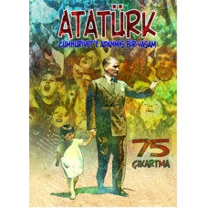 Atatürk Cumhuriyet'e Adanmış Bir Yaşam - Çıkartmalarla Atatürk