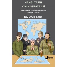 Hangi Tarih Kimin Stratejisi - Zamanımız, Tarih Stratejileri ve Türkiye Yazıları