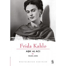 Frida Kahlo Aşk ve Acı