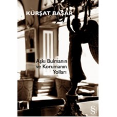 Aşkı Bulmanın ve Korumanın Yolları