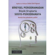 Bireysel Psikodramadan Büyük Gruplarla Sosyo-Psikodramaya