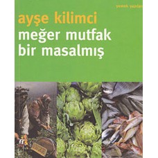 Meğer Mutfak Bir Masalmış