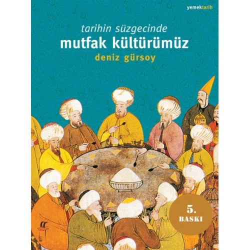 Tarihin Süzgecinde Mutfak Kültürümüz