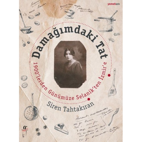 Damağımdaki Tat 1900'lereden Günümüze Selanik'ten İzmir'e