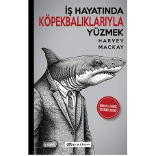 İş Hayatında Köpekbalıklarıyla Yüzmek