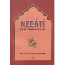 Necati Bey Hayatı-Sanatı-Eserleri Bazı Şiirlerinin Açıklamaları