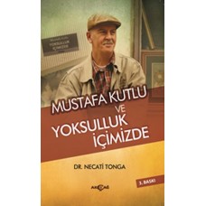 Mustafa Kutlu ve Yoksulluk İçimizde