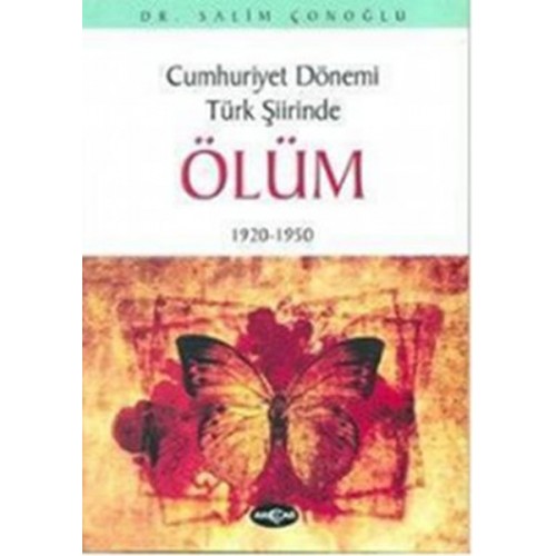 Cumhuriyet Dönemi Türk Şiirinde Ölüm1920 - 1950