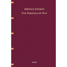 Kim Bağışlayacak Beni