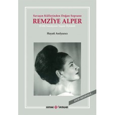 Savaşın Küllerinden Doğan Soprano Remziye Alper