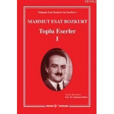 Mahmut Esat  Bozkurt Toplu Eserler 1