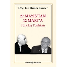 27 Mayıs'tan 12 Mart'a Türk Dış Politikası