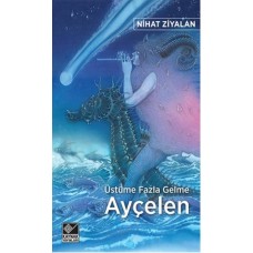 Üstüme Fazla Gelme Ayçelen