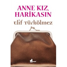 Anne Kız, Harikasın