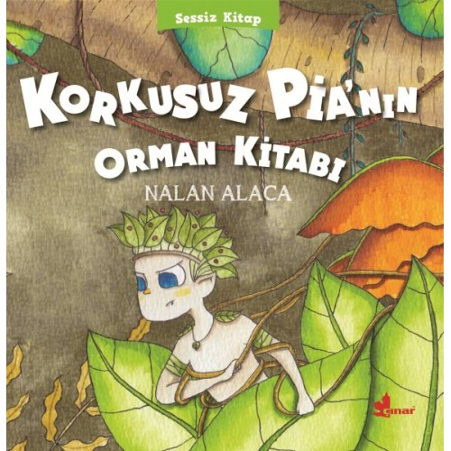 Sessiz Kitap 1 - Korkusuz Pia’nın Orman Kitabı