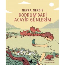 Bodrum’daki Acayip Günlerim