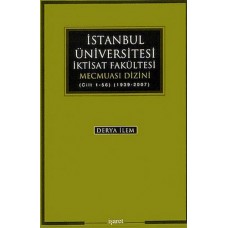 İstanbul Üniversitesi İktisat Fakültesi Mecmuası Dizini (Cilt 1-56) (1939-2007)