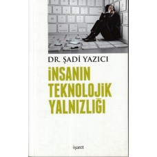 İnsanın Teknolojik Yalnızlığı