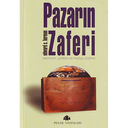 Pazarın Zaferi Ekonomi, Politika ve Medya Üzerine