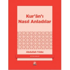 Kuranı Nasıl Anladılar