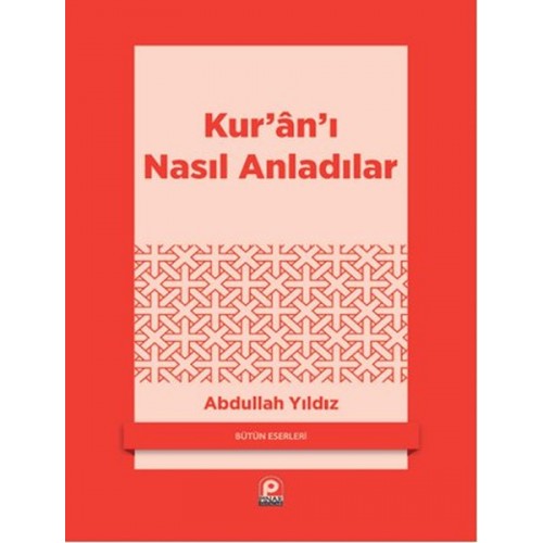 Kuranı Nasıl Anladılar