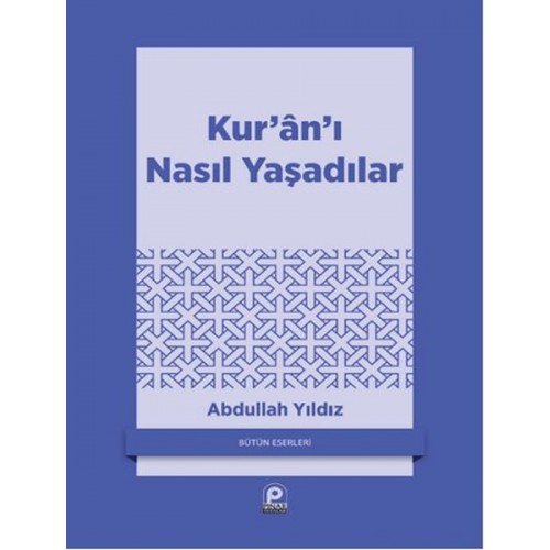 Kuranı Nasıl Yaşadılar?