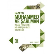 Hazreti Muhammed ve Şarlman  İslam Fetihleri ve Ortaçağ Batı Uygarlığı
