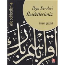 İhya Dersleri  İbadetlerimiz / Aile Sohbetleri -4