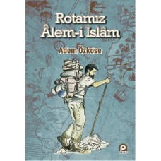 Rotamız Alem-i İslam