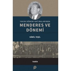 Yakın Dönem Hatıralarında Menderes ve Dönemi