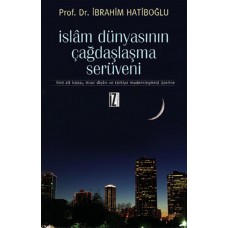 İslam Dünyasının Çağdaşlaşma Serüveni  Hint Alt Kıtası, Mısır Diyarı ve Türkiye Modernleşmesi Üz