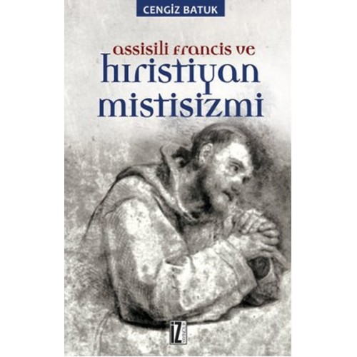 Assisili Francis ve Hıristiyan Mistisizmi