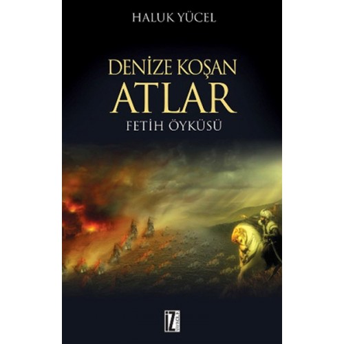 Denize Koşan Atlar  Fetih Öyküsü