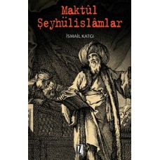 Maktul Şeyhülislamlar